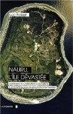 nauru_ile_devastee nauru ile devastee Lincroyable histoire de Nauru, l’île dévastée de Luc Folliet